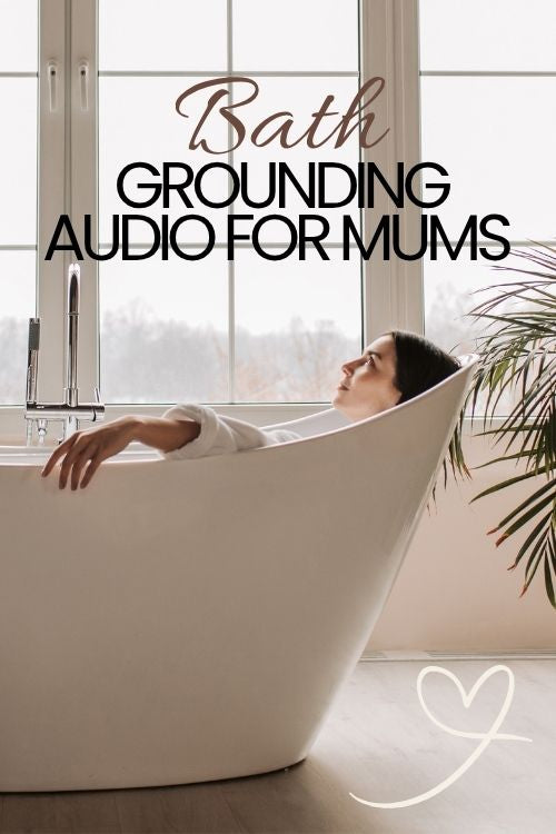 Bath Grounding audio for mothers